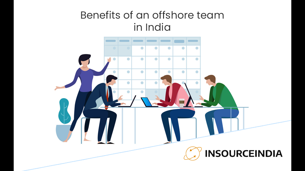 Benefits of an Offshore Team in India