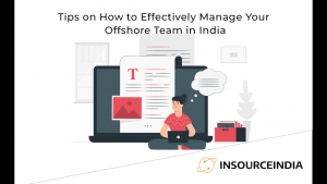Tips on How to Effectively Manage Your Offshore Team in India