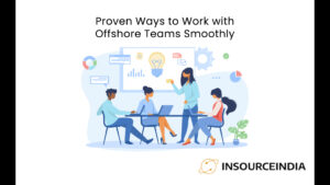 Proven Ways to Work with Offshore Teams Smoothly