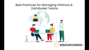 Best Practices for Managing Offshore Distributed Teams