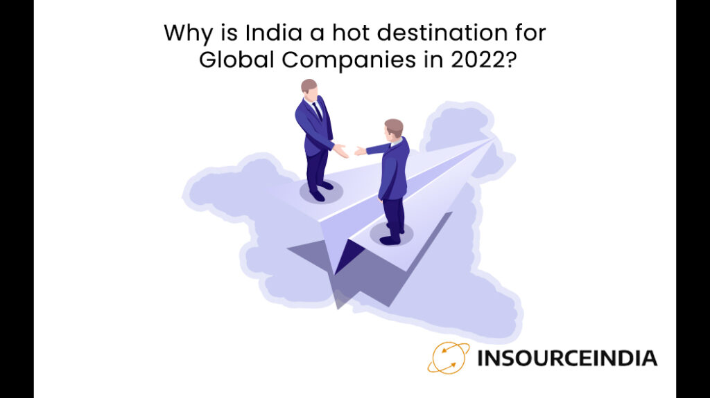 Why is India a hot destination for Global Companies in 2022