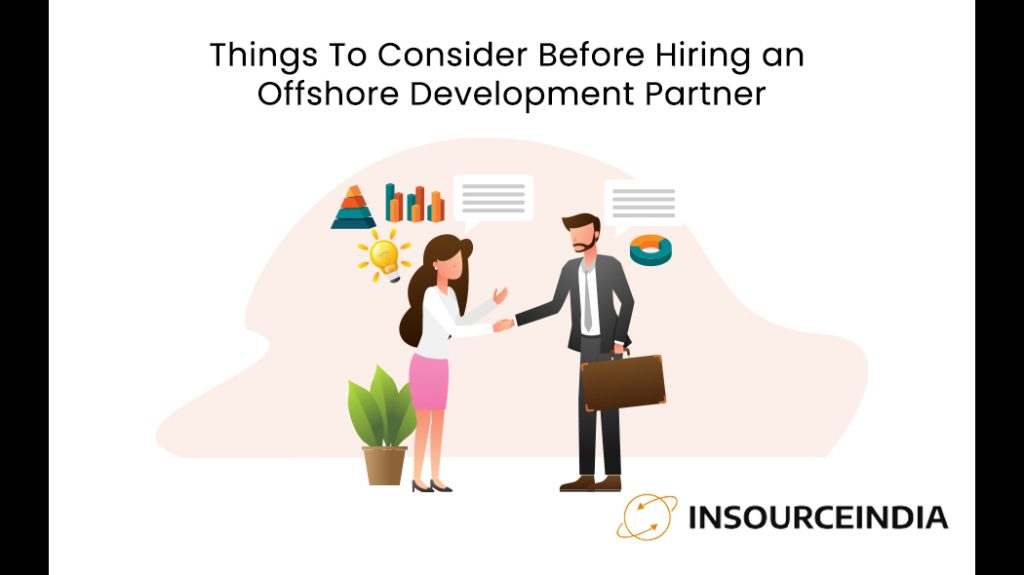 Things To Consider Before Hiring an Offshore Development Partner