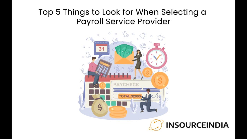 Top 5 Things to Look for When Selecting a Payroll Service Provider