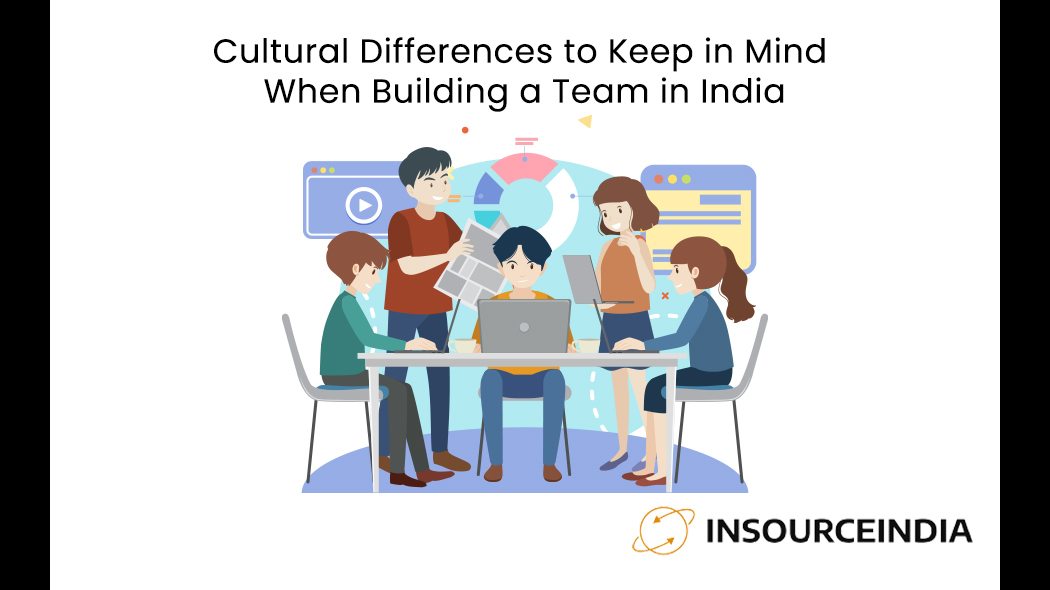 Cultural Differences to Keep in Mind When Building a Team in India