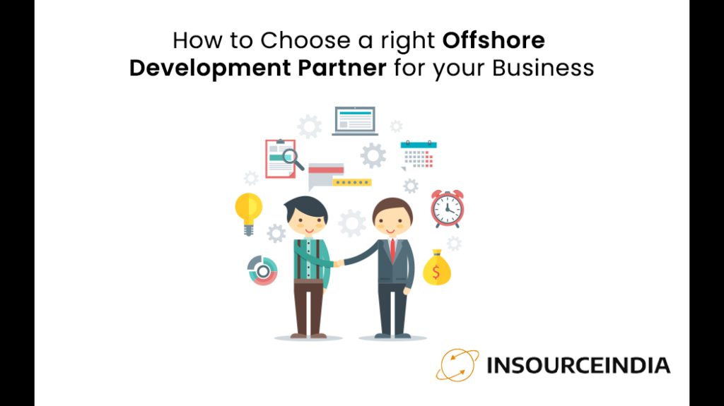 How to Choose a right Offshore Development Partner for your Business