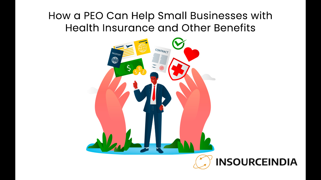 How a PEO Can Help Small Businesses with Health Insurance and Other Benefits