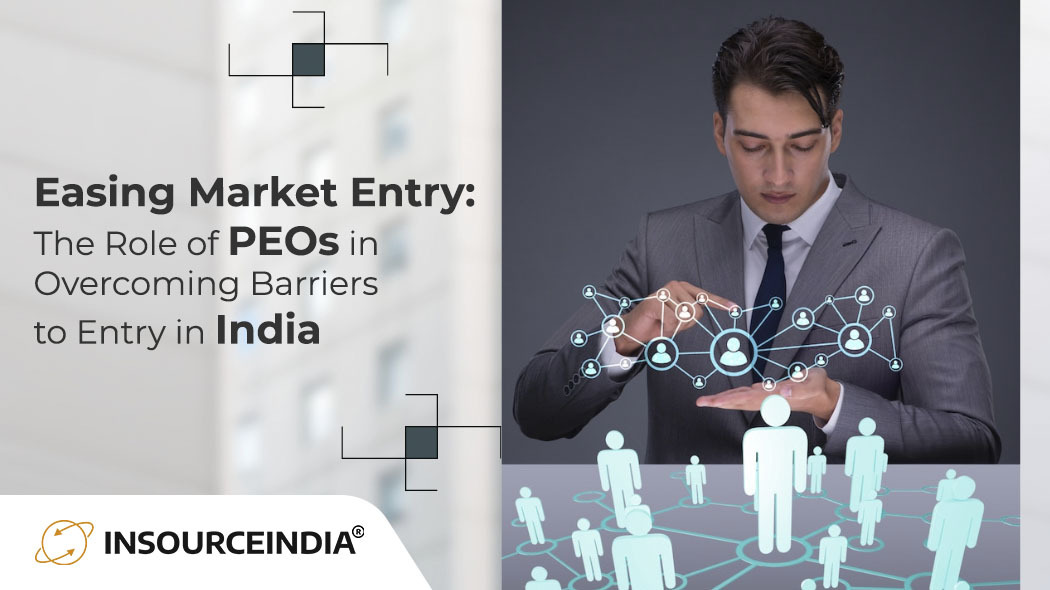 Easing Market Entry:  The Role of PEOs in Overcoming Barriers to Entry in India