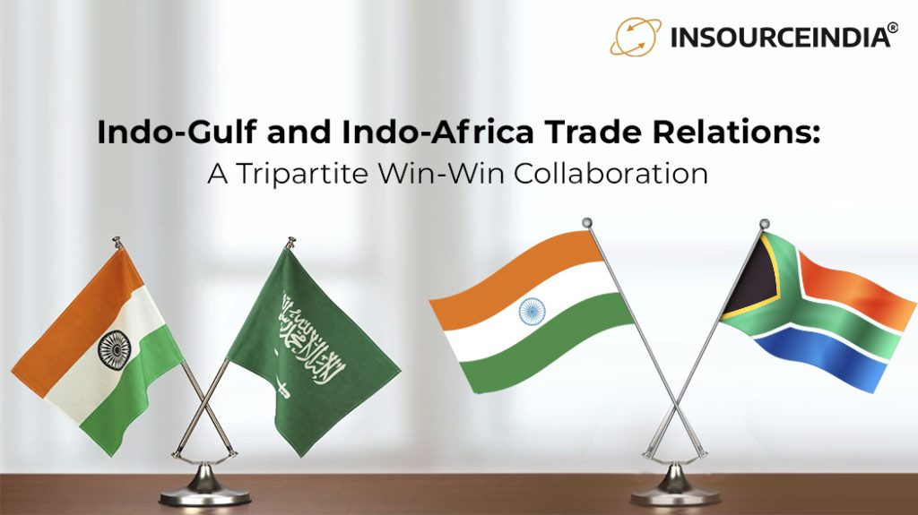 Indo-Gulf and Indo-Africa Trade Relations A Tripartite Win-Win Collaboration