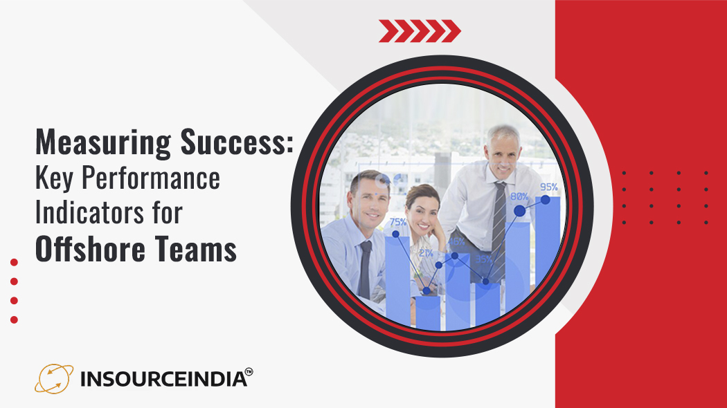 Measuring Success: Key Performance Indicators for Offshore Teams