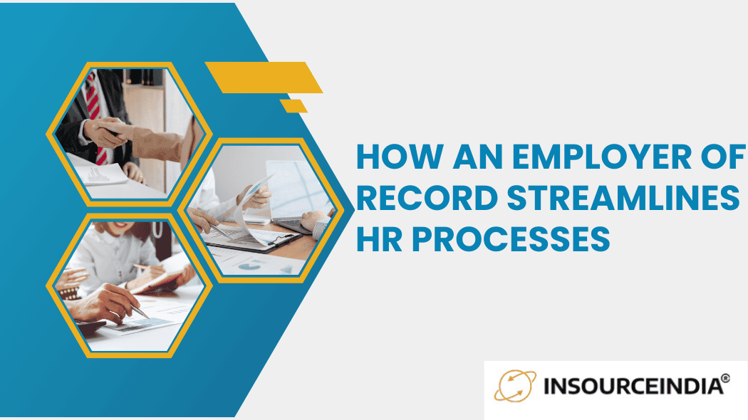 How an Employer of Record Streamlines HR Processes
