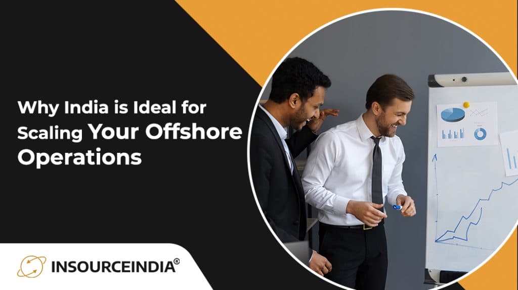 Why India is Ideal for Scaling Your Offshore operations