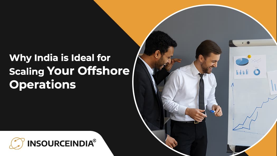 Why India is Ideal for Scaling Your Offshore Operations?