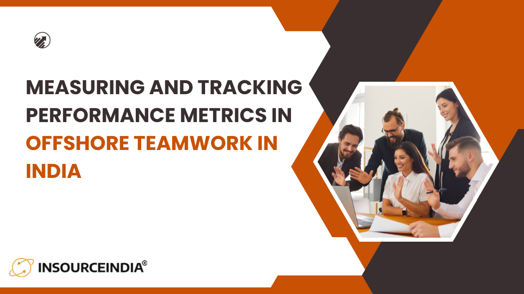 Measuring and Tracking Performance Metrics in Offshore Teamwork in India